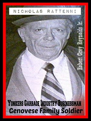 cover image of Nicholas Rattenni Yonkers Garbage Industry Businessman Genovese Family Soldier